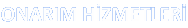 ONARIM H�ZMETLER�