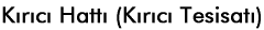 K�r�c� Hatt� (K�r�c� Tesisat�)
